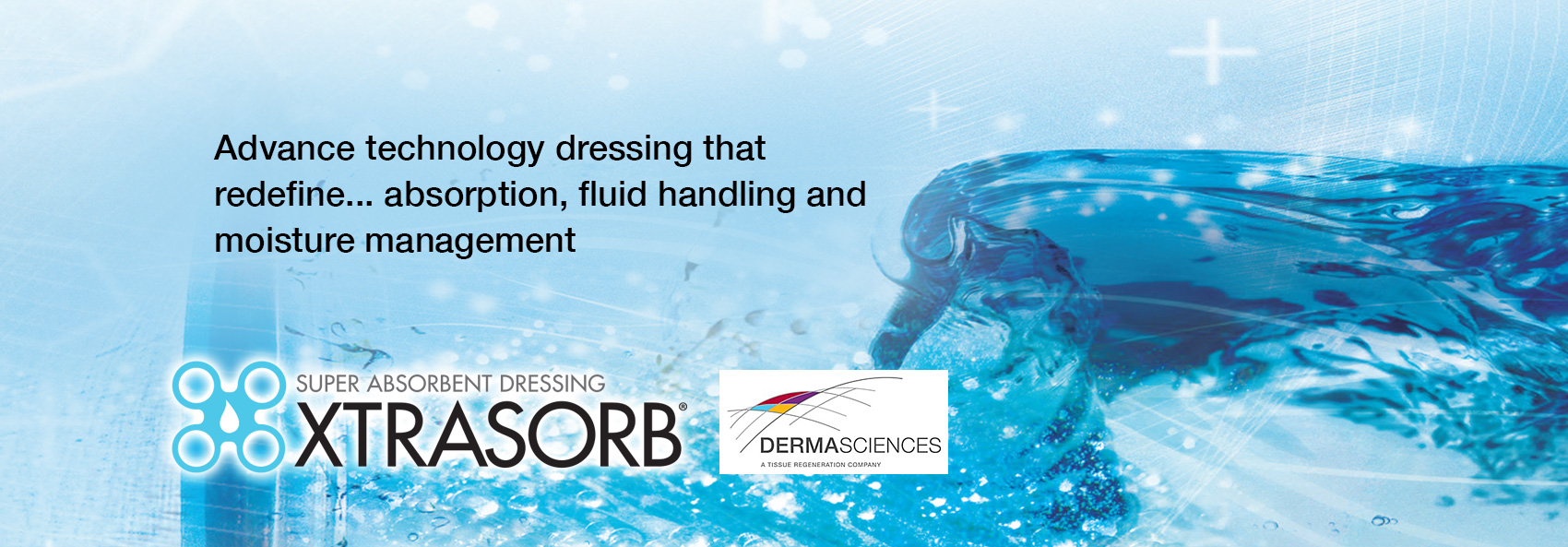 XTRASORB - Advance technology dressing that redefine... absorption, fluid handling and moisture management